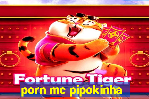 porn mc pipokinha